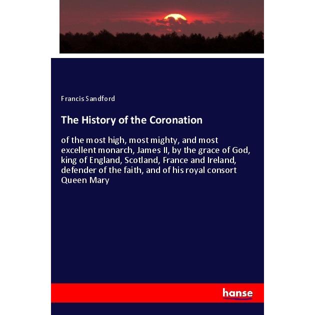 The History of the Coronation, Fachbücher von Francis Sandford