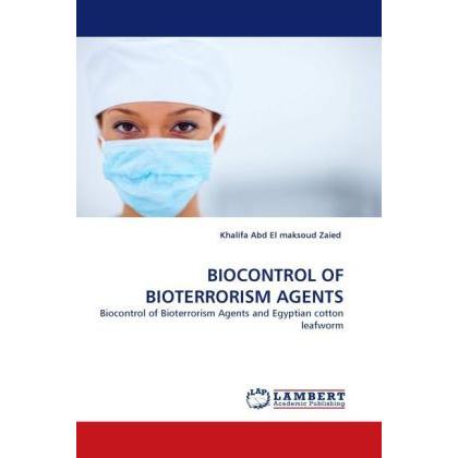 Biocontrol Of Bioterrorism Agents, Fachbücher von Khalifa Abd El maksoud Zaied