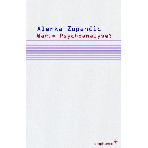 Warum Psychoanalyse?, Fachbücher von Alenka Zupancic