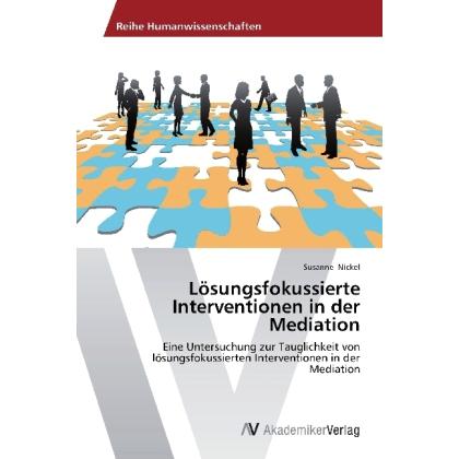 Lösungsfokussierte Interventionen in der Mediation, Ratgeber von Susanne Nickel