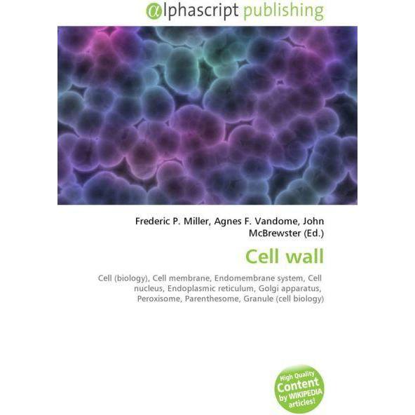 Cell wall, Fachbücher von Agnes F. Vandome, Frederic P. Miller, John McBrewster
