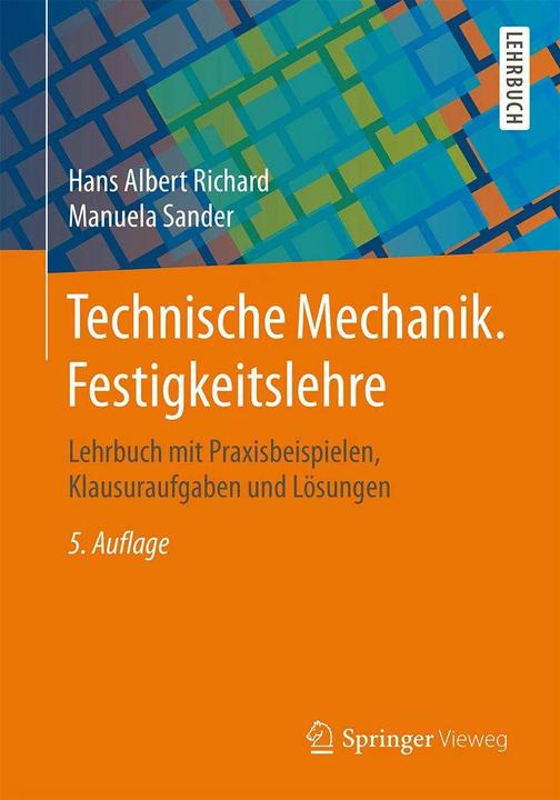 Produktbild Technische Mechanik. Festigkeitslehre (Deutsch, Hans Albert Richard, Manuela Sander, 2015)