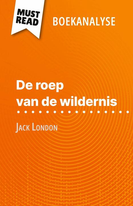 Produktbild De roep van de wildernis van Jack London (Boekanalyse) (Niederländisch, Jack London, Noémie Lohay, 2023)