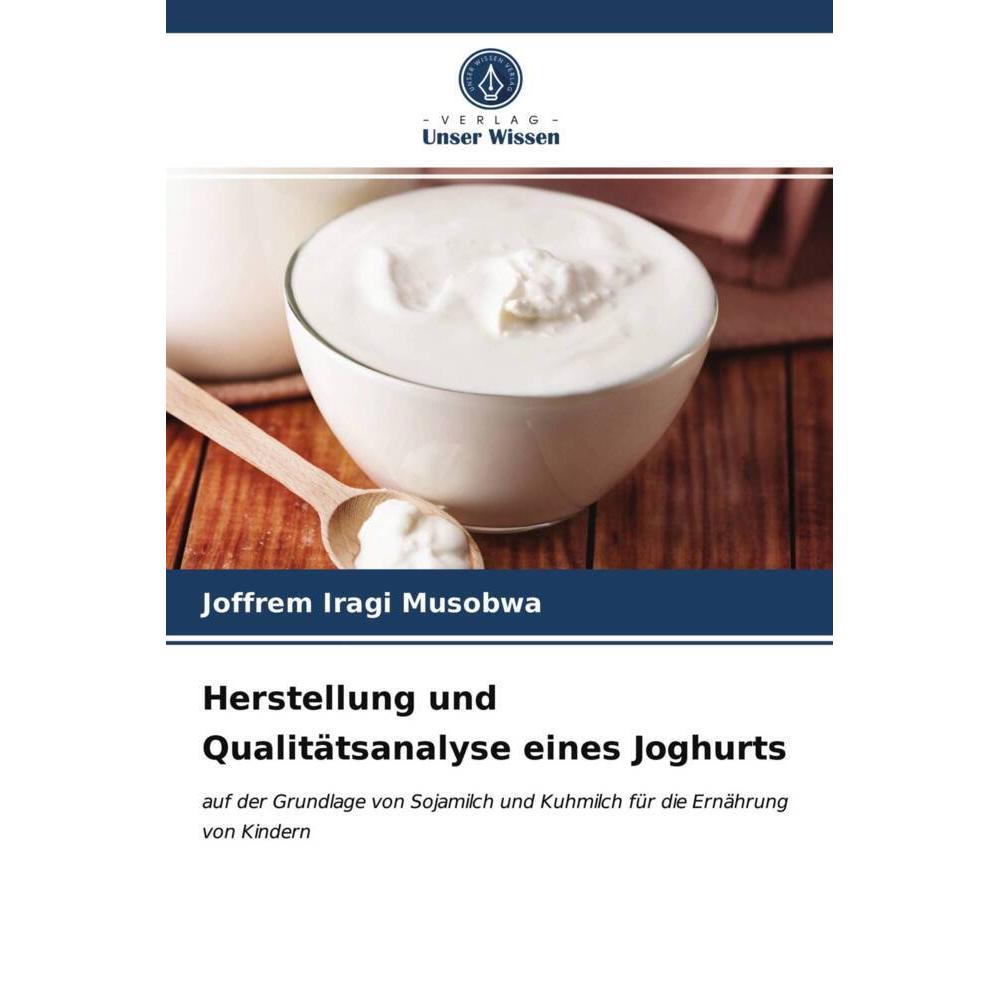 Herstellung und Qualitätsanalyse eines Joghurts, Fachbücher von Joffrem Iragi Musobwa