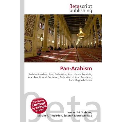 Pan-Arabism, Fachbücher von Miriam T. Timpledon, Lambert M. Surhone, Susan F. Marseken