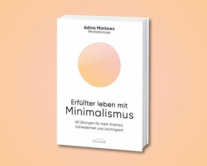 Produktbild Erfüllter leben mit Minimalismus (Deutsch, Adina Markowz, 2025)
