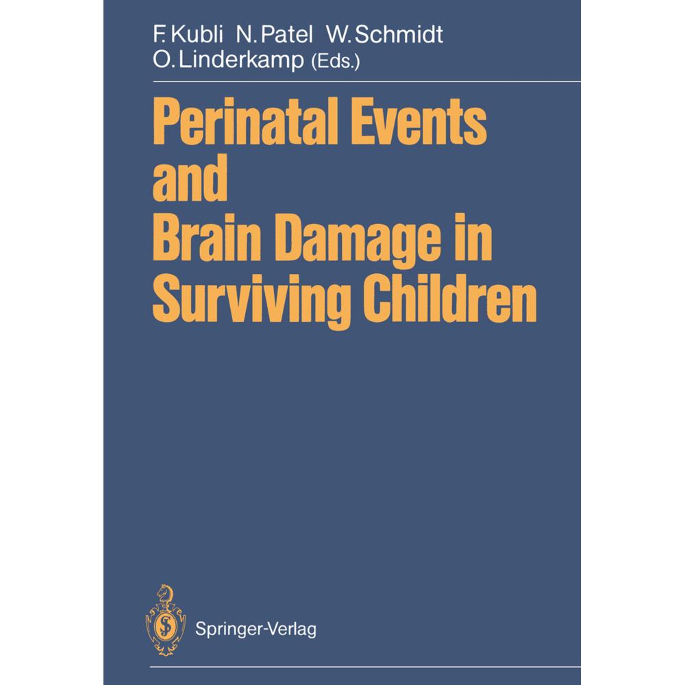 Perinatal Events and Brain Damage in Surviving Children, Fachbücher von Naren Patel, Fred Kubli, W. Schmidt, O. Linderka...