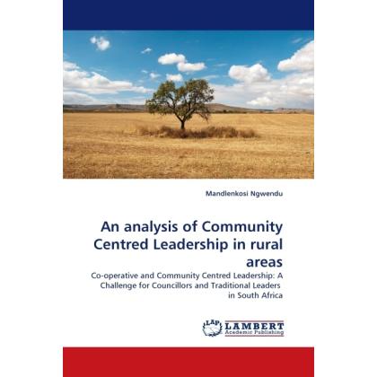 An analysis of Community Centred Leadership in rural areas, Fachbücher von Mandlenkosi Ngwendu