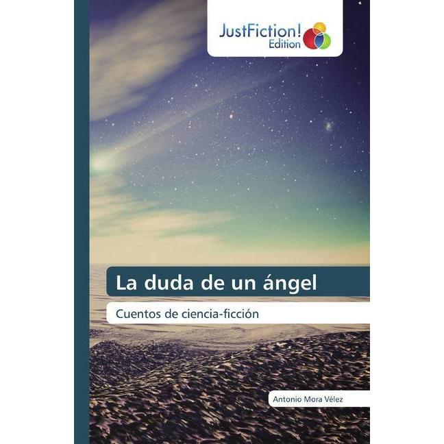 Mora Vélez:La duda de un ángel, Belletristik von Antonio Mora Vélez