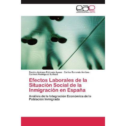 Efectos Laborales de la Situación Social de la Inmigración en España, Fachbücher von Carlos Borondo Arribas, Zenón Jimén...