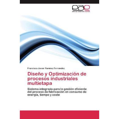 Diseño y Optimización de procesos industriales multietapa, Fachbücher von Francisco Javier Ramírez Fernández