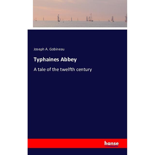Typhaines Abbey, Belletristik von Joseph A. Gobineau