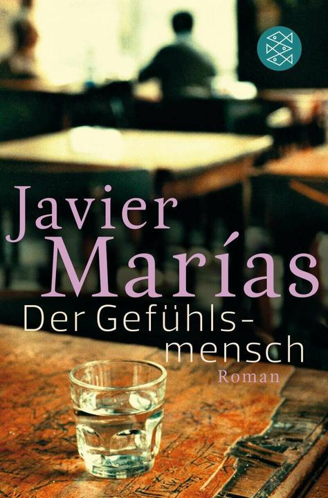 Produktbild Der Gefühlsmensch (Deutsch, Javier Marías, 2016)