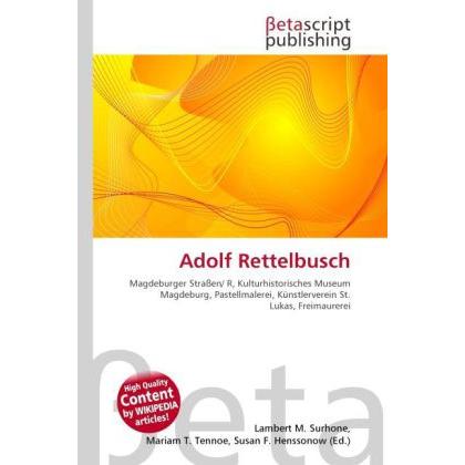 Adolf Rettelbusch, Fachbücher von Lambert M. Surhone, Mariam T. Tennoe, Susan F. Henssonow