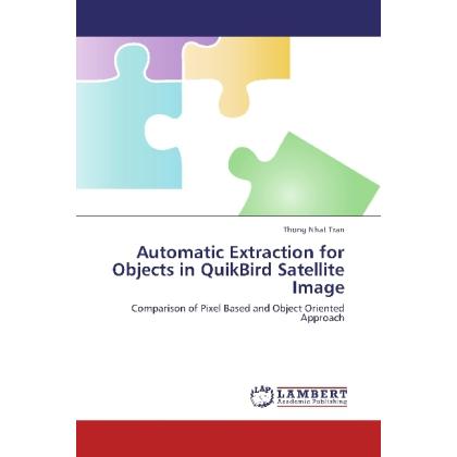 Automatic Extraction for Objects in QuikBird Satellite Image, Fachbücher