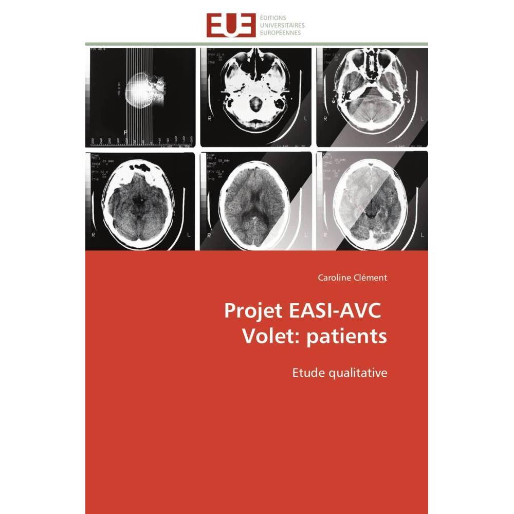 Projet EASI-AVC Volet: patients, Fachbücher von Caroline Clément