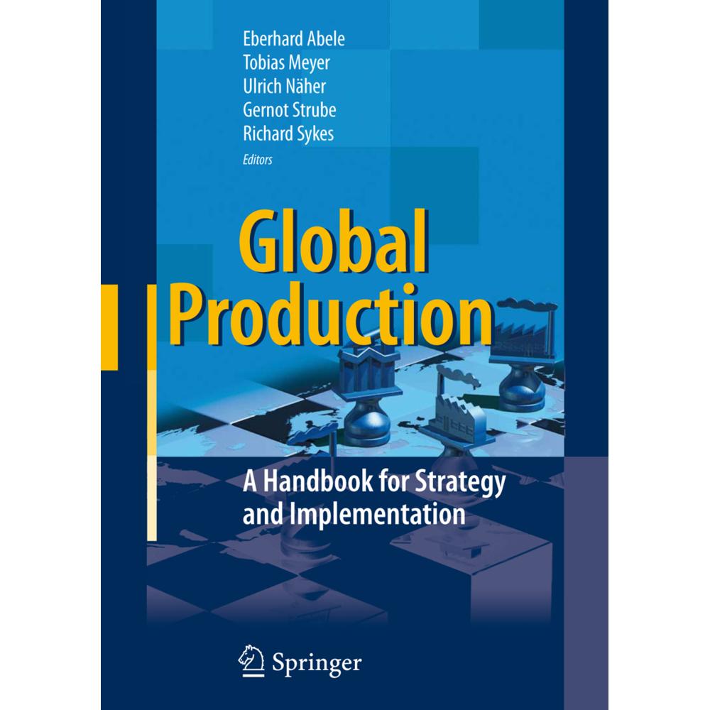Global Production, Fachbücher von Tobias Meyer, Eberhard Abele, Gernot Strube, Richard Sykes, Ulrich Näher