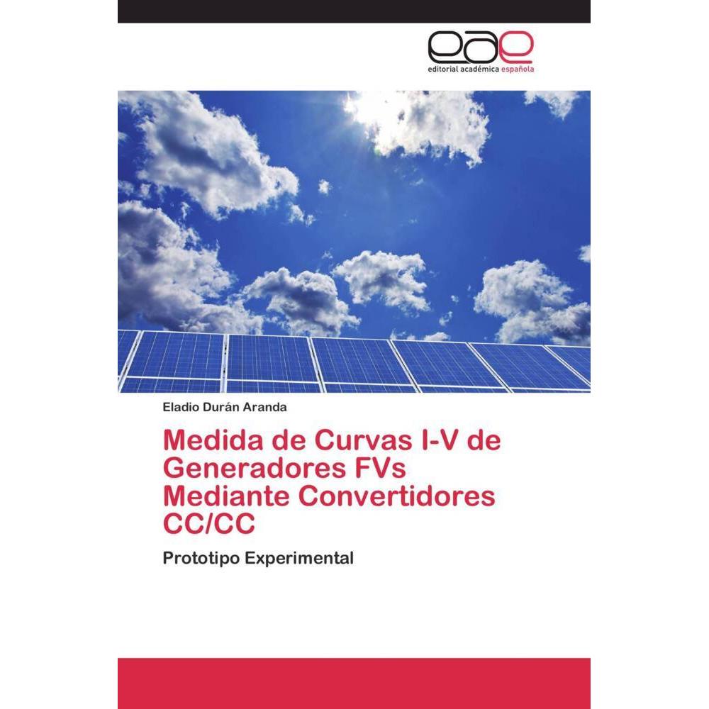 Medida de Curvas I-V de Generadores FVs Mediante Convertidores CC/CC, Fachbücher