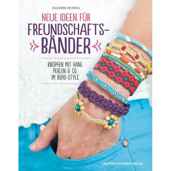 Neue Ideen für Freundschaftsbänder, Ratgeber von Suzanne McNeill