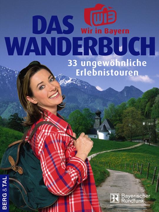 Das 'Wir in Bayern'-Wanderbuch (Heinrich Bauregger, 2007)