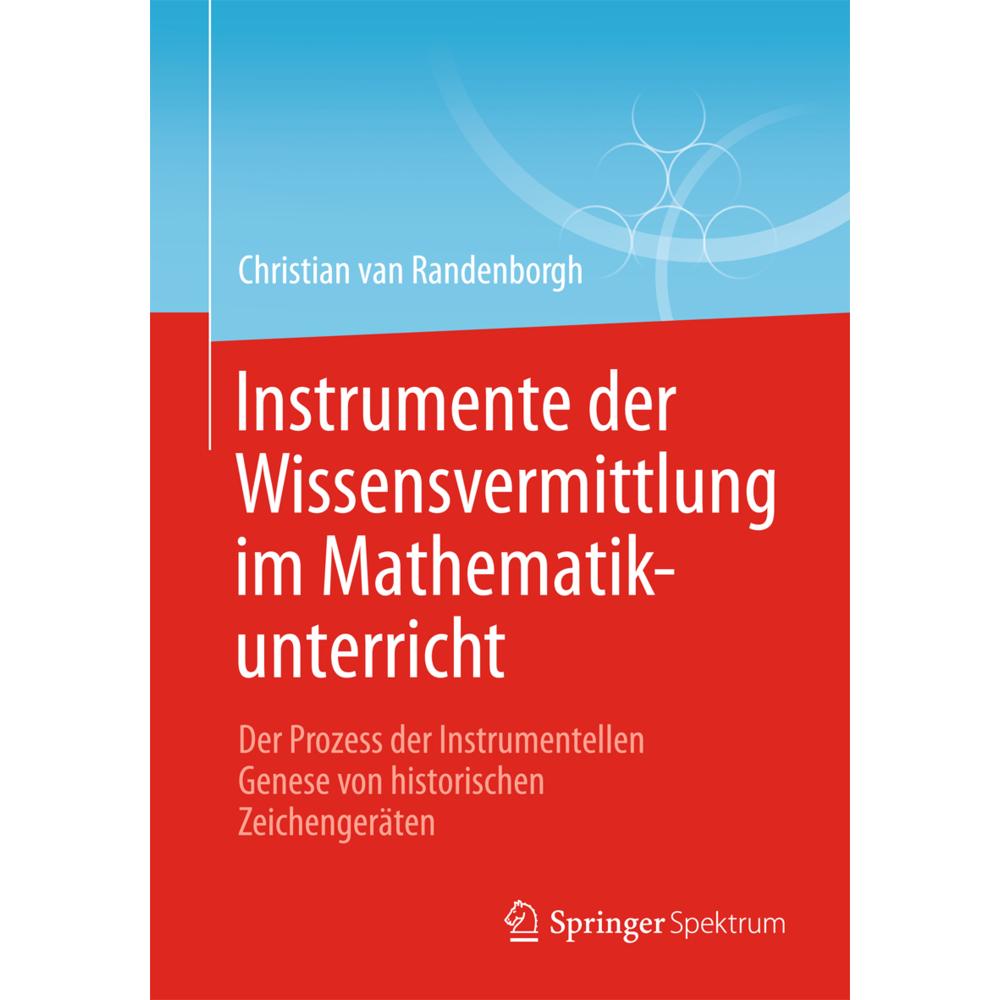 Instrumente der Wissensvermittlung im Mathematikunterricht, Fachbücher von Christian van Randenborgh