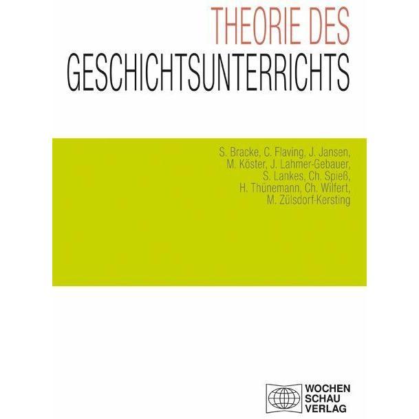Theorie des Geschichtsunterrichts, Fachbücher von Johannes Jansen, Christian Spiess, Holger Thünemann, Meik Zülsdorf-Ker...