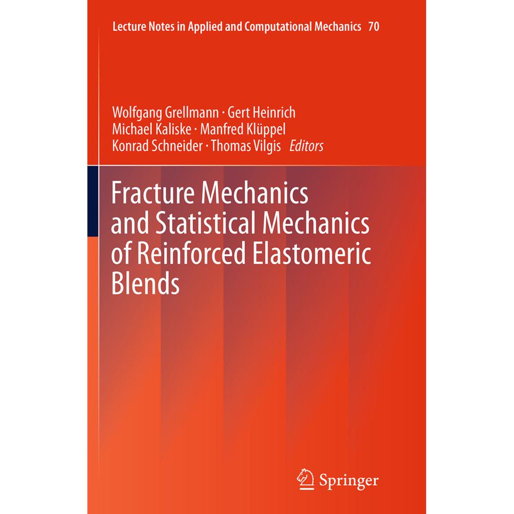 Fracture Mechanics and Statistical Mechanics of Reinforced Elastomeric Blends, Fachbücher von Thomas Vilgis, Manfred Klü...