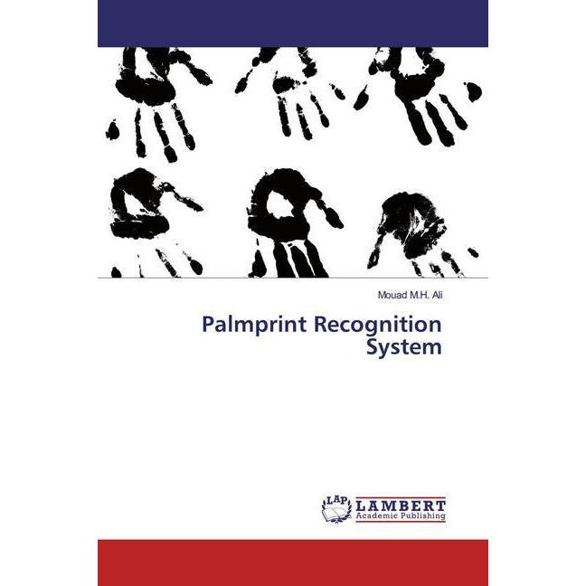 Palmprint Recognition System, Fachbücher von Mouad M.H. Ali