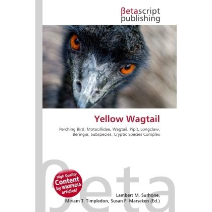 Yellow Wagtail, Fachbücher von Lambert M. Surhone, Susan F. Marseken, Miriam T. Timpledon