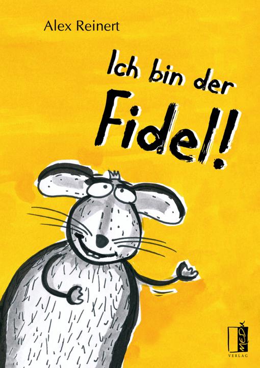 Produktbild Ich bin der Fidel! (Deutsch, Alex Reinert, 2017)