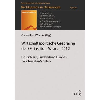 Wirtschaftspolitische Gespräche des Ostinstituts Wismar 2012, Fachbücher von Ostinstitut Wismar