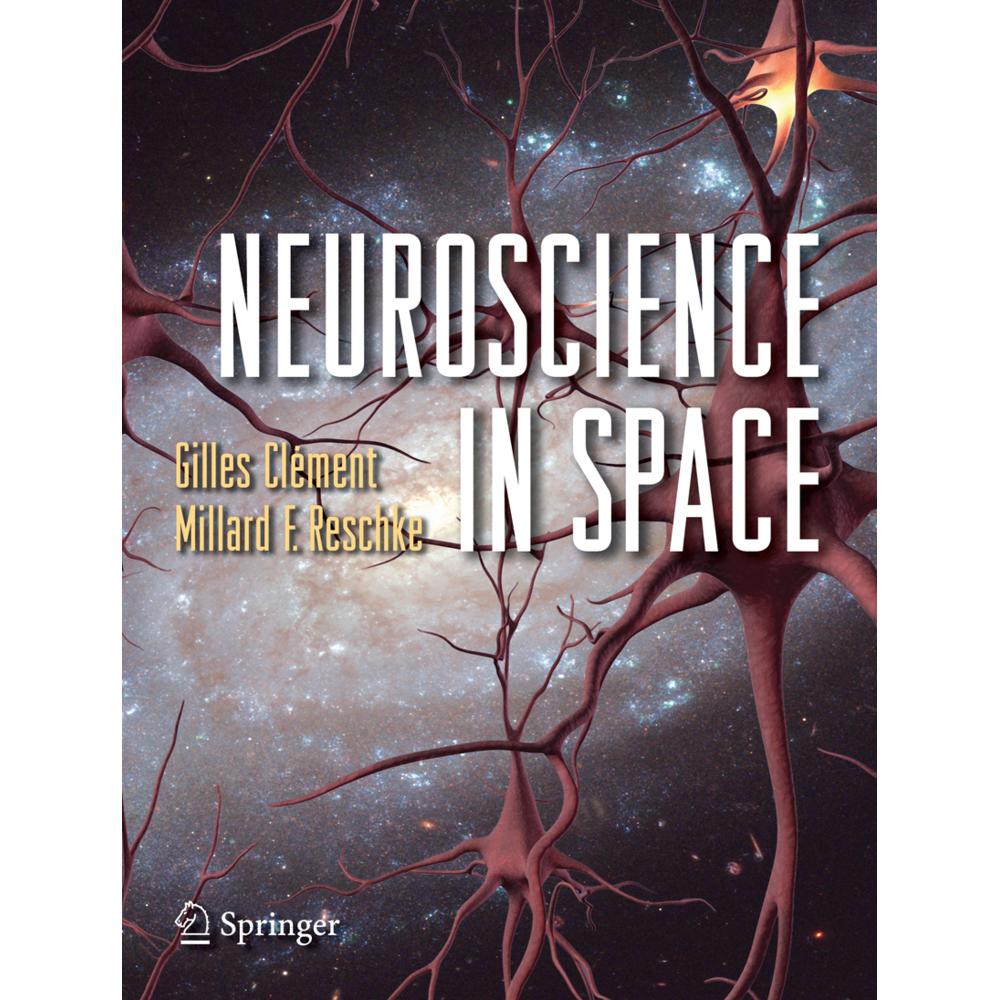 Neuroscience in Space, Fachbücher von Gilles Clément, Millard F. Reschke