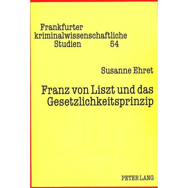 Franz von Liszt und das Gesetzlichkeitsprinzip, Fachbücher von Susanne Ehret