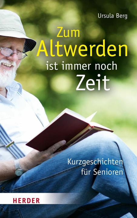 Produktbild Zum Altwerden ist immer noch Zeit (Deutsch, Ursula Berger, 2016)