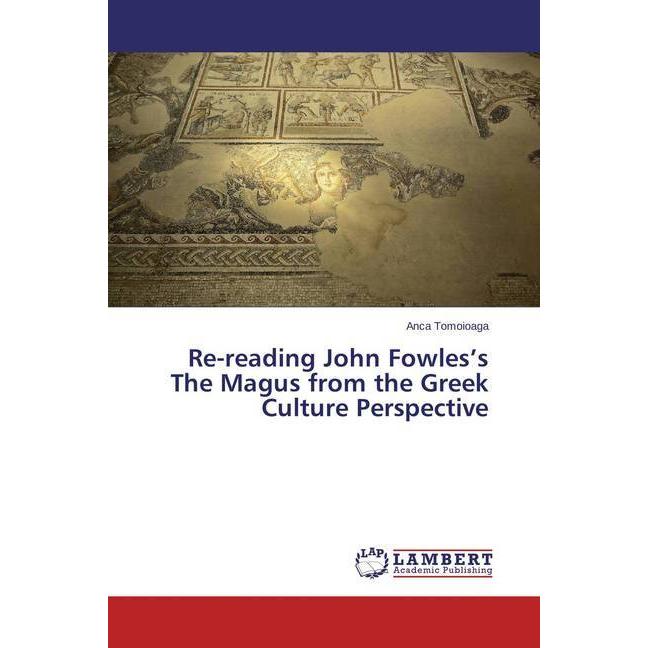 Re-reading John Fowles's The Magus from the Greek Culture Perspective, Fachbücher