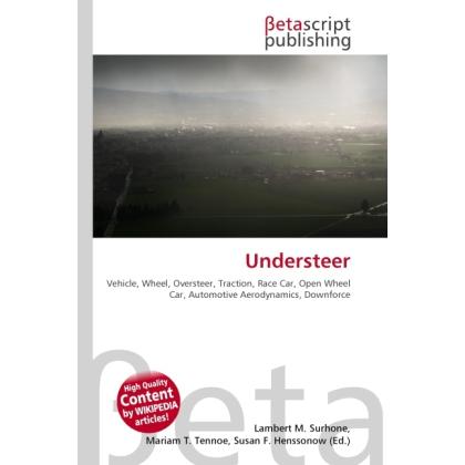 Thumbnail - Understeer, Ratgeber von Lambert M. Surhone, Miriam T. Timpledon, Susan F. Marseken