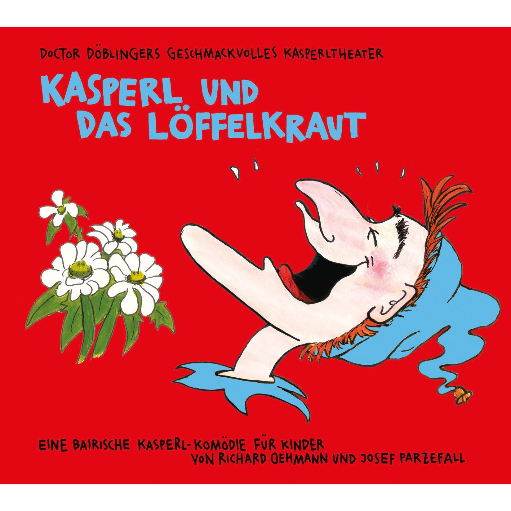 Kasperl und das Löffelkraut, Hörbücher von Josef Parzefall, Richard Oehmann