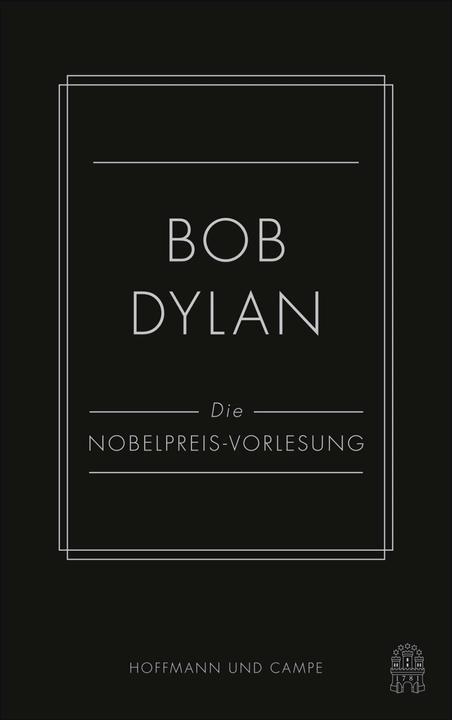 Produktbild Die Nobelpreis-Vorlesung (Deutsch, Bob Dylan, 2017)