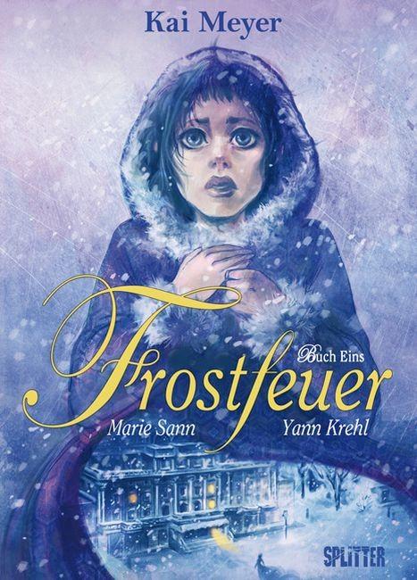 Produktbild Frostfeuer 01 (Deutsch, Kai Meyer, Marie Krehl Sann, Yann Krehl, 2011)
