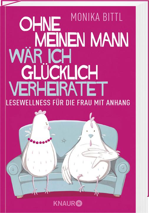 Produktbild Ohne meinen Mann wär ich glücklich verheiratet (Deutsch, Monika Bittl, 2018)