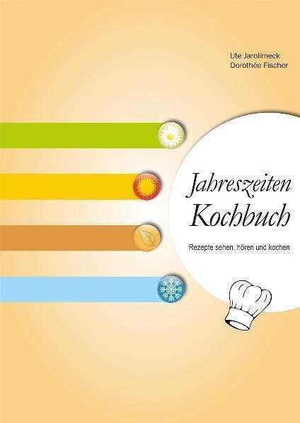 Produktbild Jahreszeiten Kochbuch (Deutsch, Dorothee Fischer, Ute Jarolimeck, 2012)