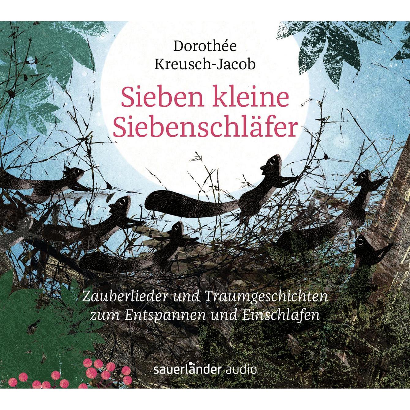 Sieben kleine Siebenschläfer, Hörbücher von Britta Teckentrup, Johannes Tonio Kreusch, Cornelius Claudio Kreusch, Doroth...