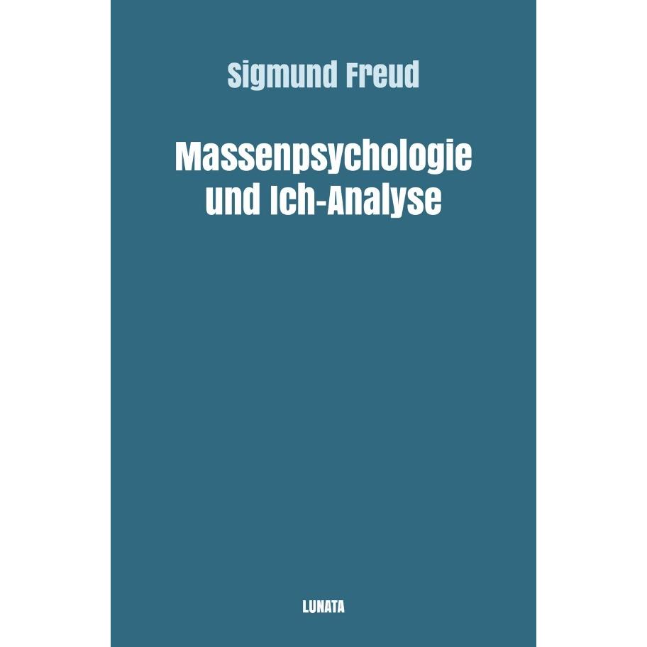 Massenpsychologie und Ich-Analyse, Sachbücher von Sigmund Freud