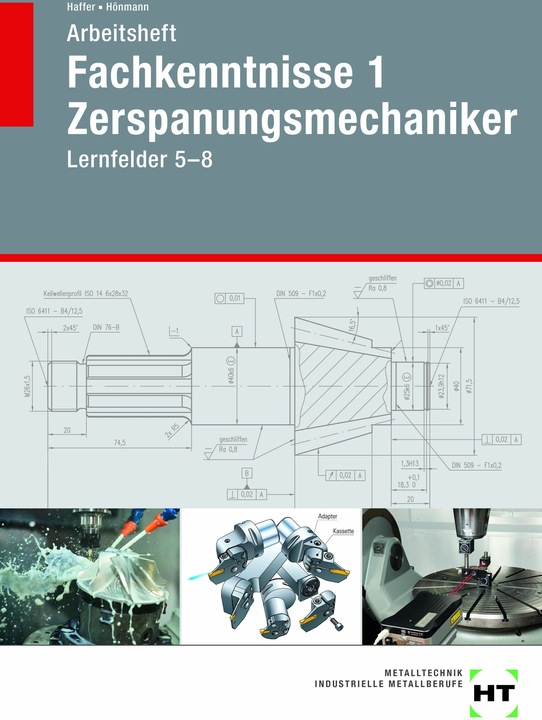 Produktbild Arbeitsheft Fachkenntnisse 1 Zerspanungsmechaniker (Deutsch, Robert Hönmann, Reiner Haffer, 2025)
