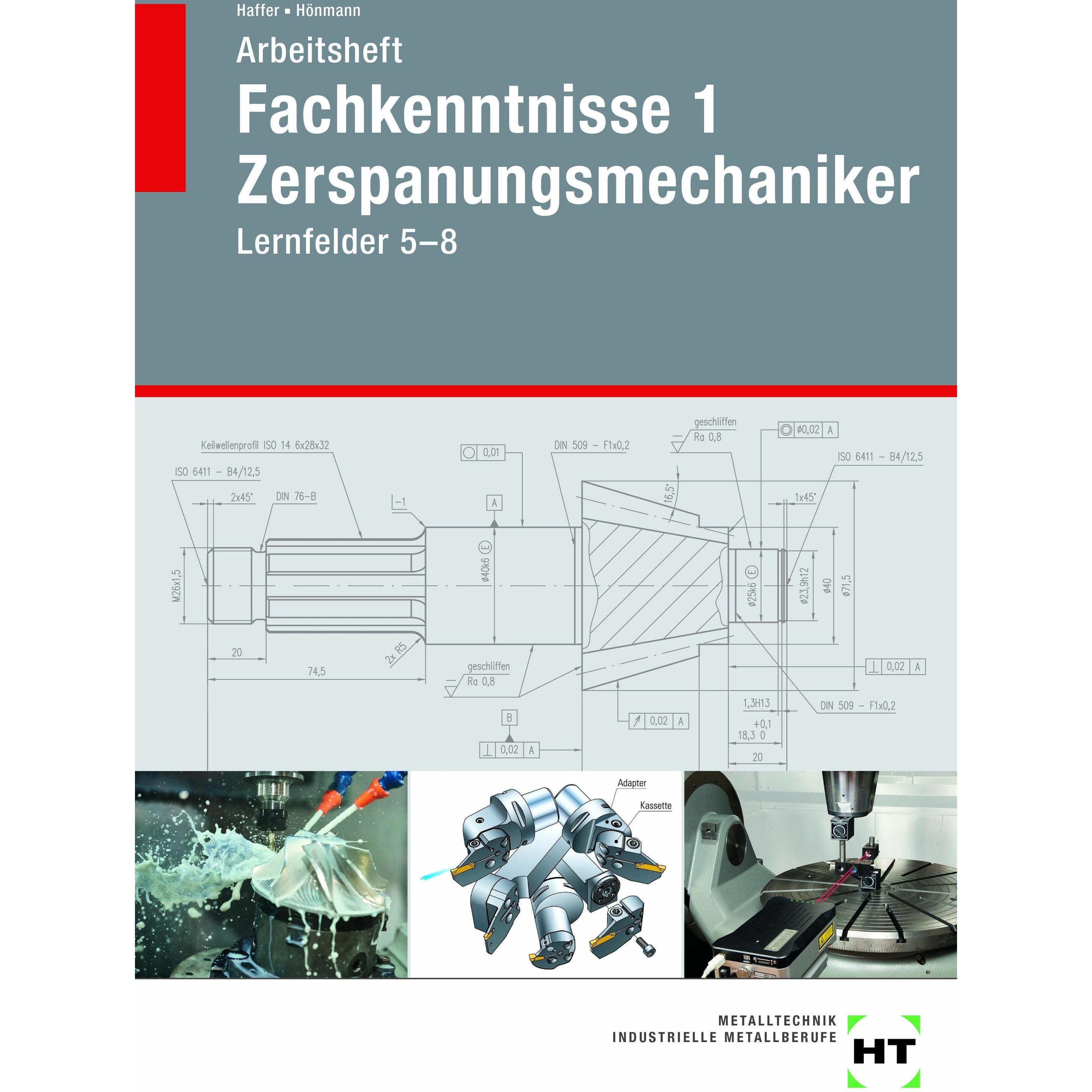 Arbeitsheft Fachkenntnisse 1 Zerspanungsmechaniker, Schulbücher von Robert Hönmann, Reiner Haffer