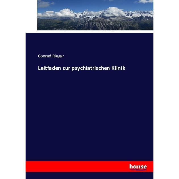 Leitfaden zur psychiatrischen Klinik, Fachbücher von Conrad Rieger