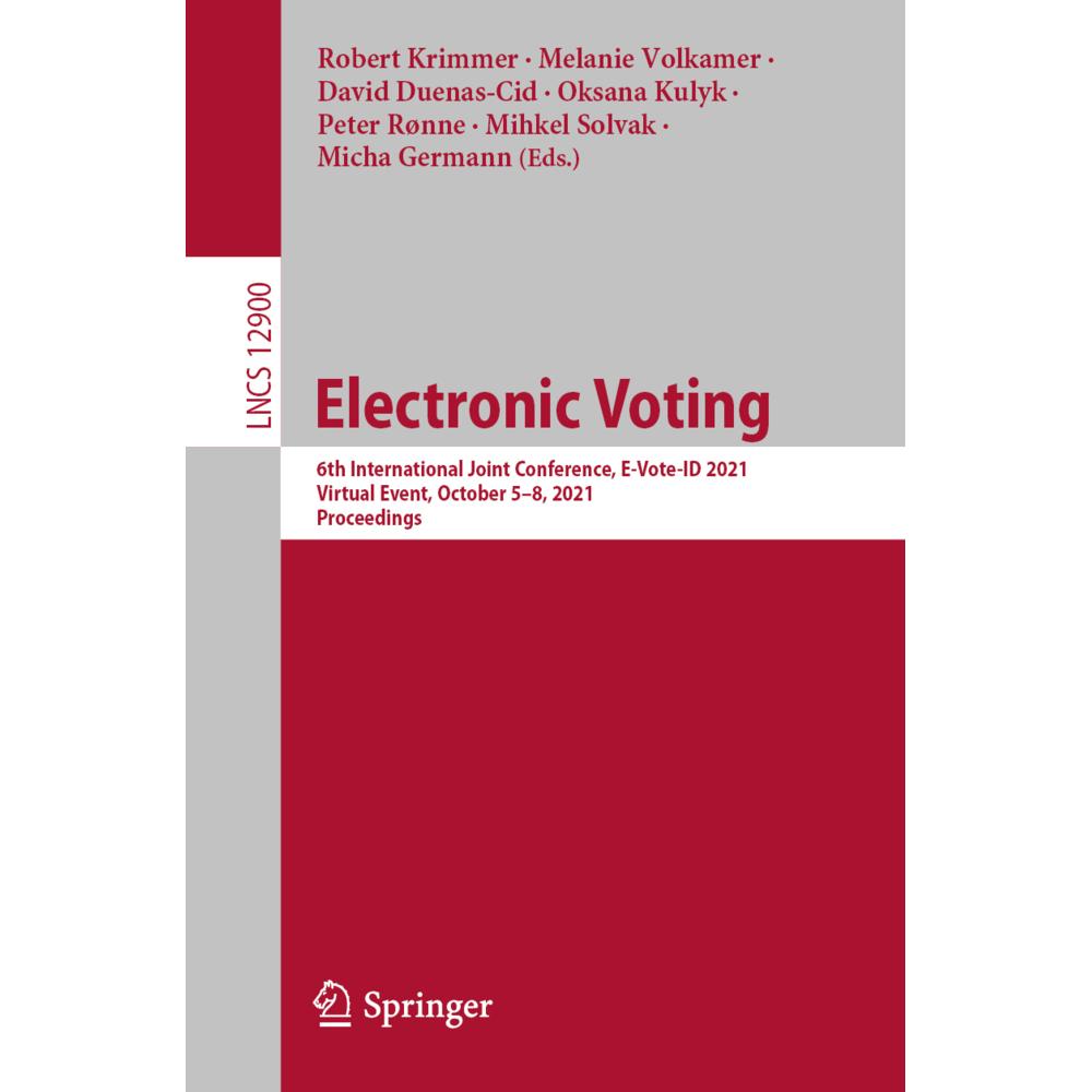 Electronic Voting, Fachbücher von Oksana Kulyk, Melanie Volkamer, Robert Krimmer, Mihkel Solvak, David Duenas-Cid, Micha...