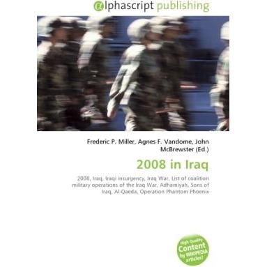 2008 in Iraq, Fachbücher von Agnes F. Vandome, Frederic P. Miller, John McBrewster