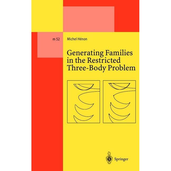 Generating Families in the Restricted Three-Body Problem, Fachbücher von Michel Henon