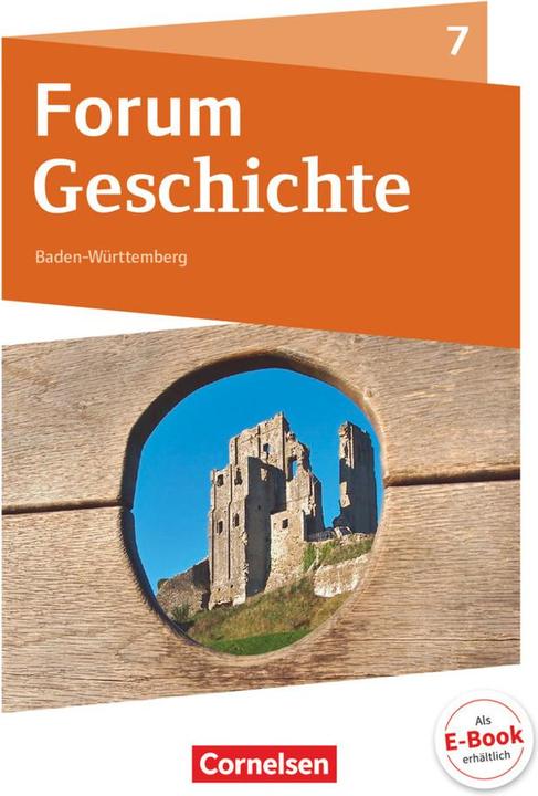 Produktbild Forum Geschichte 7. Schuljahr. Neue Ausgabe. Schülerbuch mit Online-Angebot. BW (Deutsch, Andrea Plötz, Andreas Zodel, Christine Fuchs, Claudia Tatsch, Hans-Joachim Cornelissen, Silvia Wimmer, Stefan Weisshampel, Veronika Weidemann, 2017)
